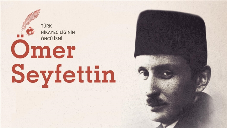 Modern Türk hikâyeciliğinin kurucusu: Ömer Seyfettin